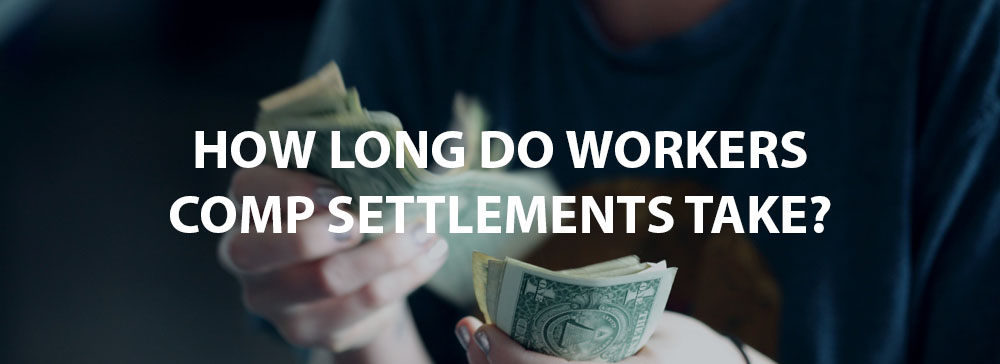 How Long Do Workers Comp Settlements Take?